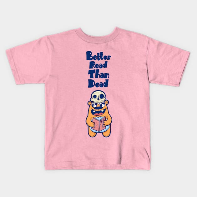 Better Read Than Dead Kids T-Shirt by calavara